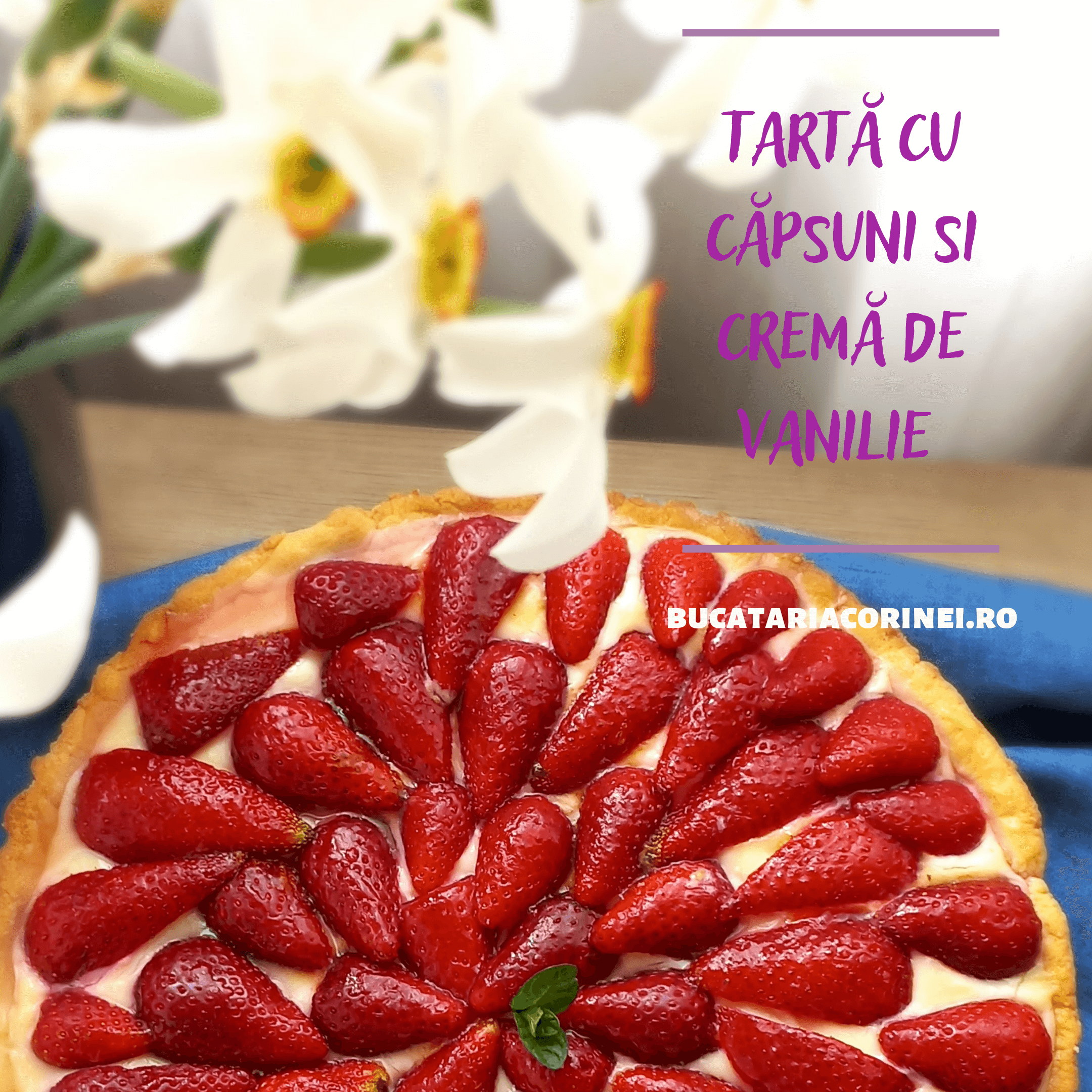 Tarta cu capsuni si crema de vanilie