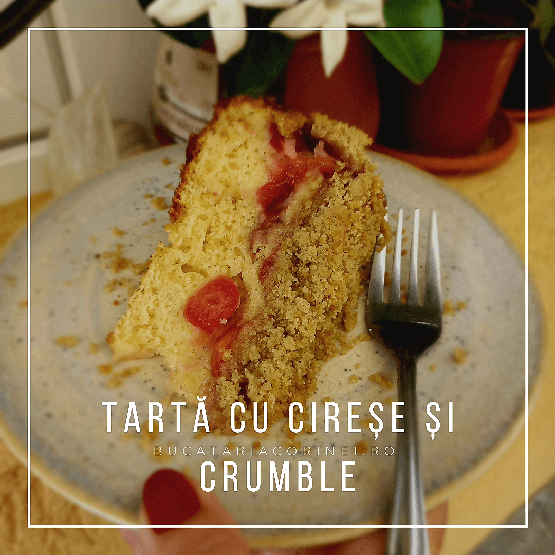 Tarta cu cirese si crumble